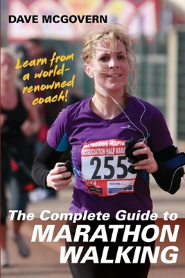 The Complete Guide to Marathon Walking, by Dave McGovern
